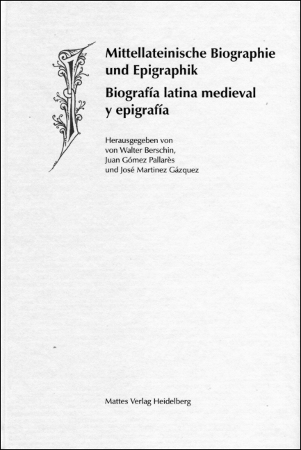 Mittellateinische Biographie und Epigraphik /Biograf&iacute;a latina medieval y epigraf&iacute;a - 