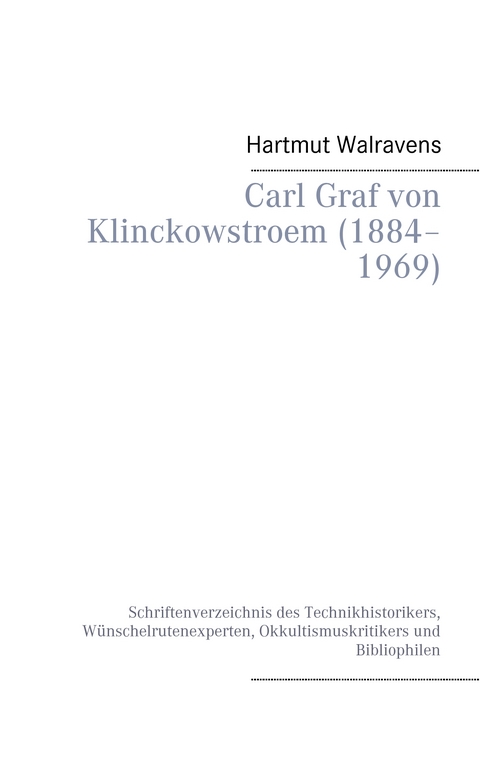 Carl Graf von Klinckowstroem (1884&ndash;1969) - Hartmut Walravens