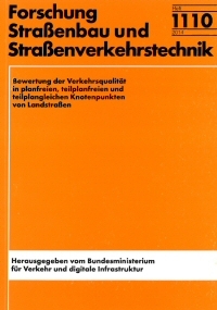 Bewertung der Verkehrsqualit&auml;t in planfreien, teilplanfreien und teilplangleichen Knotenpunkten von Landstra&szlig;en - Markus Oeser, Bernahrd Steinauer, Andreas Klein, Thorsten Becher, Eugen Diner, Andreas S&uuml;mmermann
