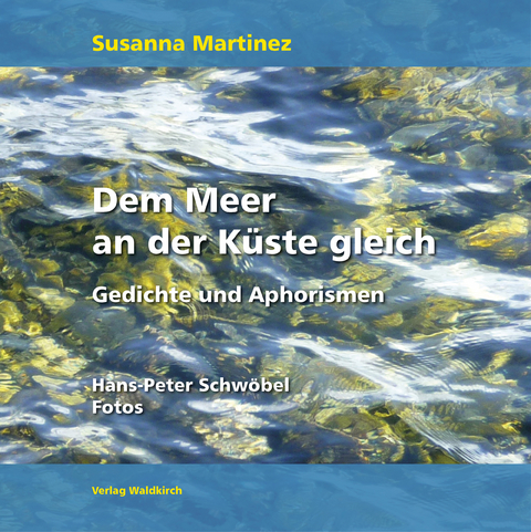 Dem Meer an der K&uuml;ste gleich - Susanna Martinez