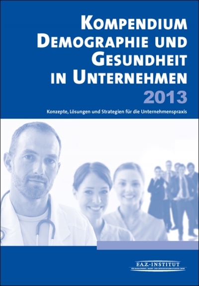 Kompendium Demographie und Gesundheit in Unternehmen 2013 - 