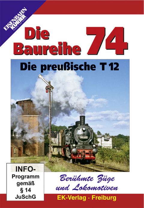 Berühmte Züge und Lokomotiven: Die Baureihe 74