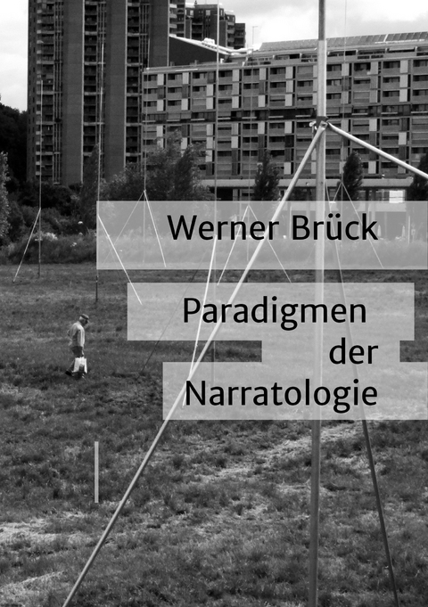 Paradigmen der Narratologie - Werner Br&uuml;ck