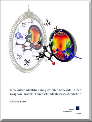 Molekulare Identifizierung chiraler Moleküle in der Gasphase mittels Femtosekundenlaserspektrometrie