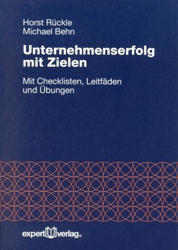 Unternehmenserfolg mit Zielen - Horst R&uuml;ckle, Michael Behm