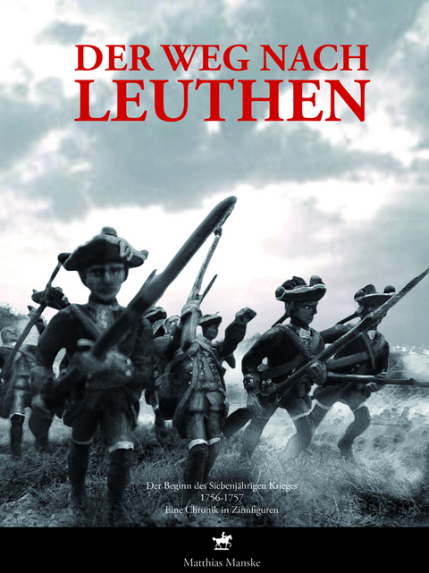 Der Weg nach Leuthen - Matthias Manske
