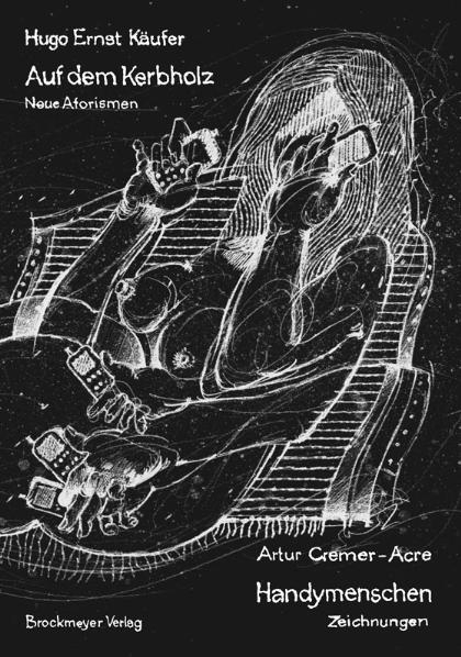 Auf dem Kerbholz und Handymenschen - Hugo Ernst K&auml;ufer