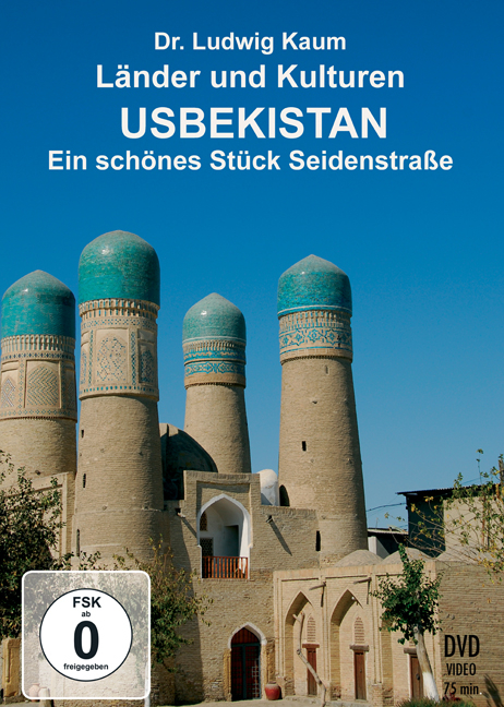 Usbekistan - Ein sch&ouml;nes St&uuml;ck Seidenstra&szlig;e