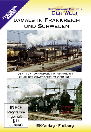 Historische Bahnen der Welt: Damals in Frankreich und Schweden