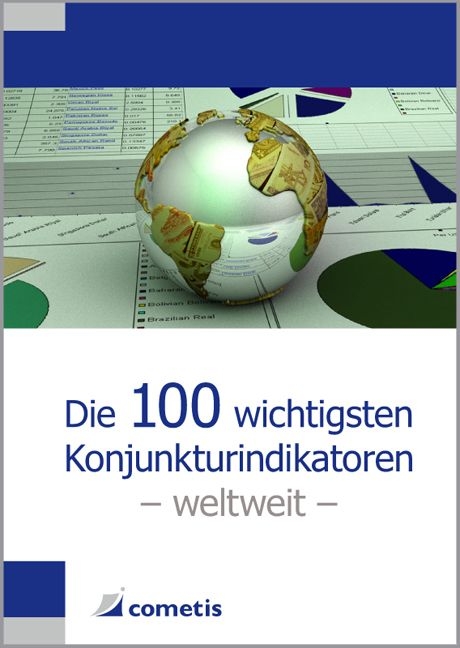 Die 100 wichtigsten Konjunkturindikatoren - weltweit - Ulrich Kater, Holger Bahr, Karsten Junius, Andreas Scheuerle, Gabriele Widmann