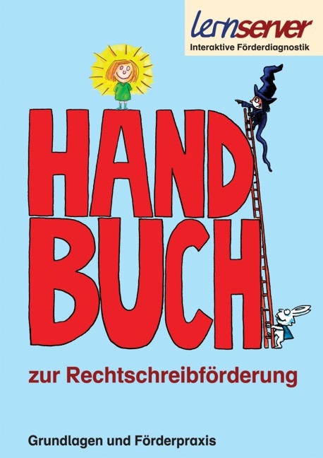 Handbuch zur Rechtschreibf&ouml;rderung - Petra Sch&ouml;nweiss, Friedrich Sch&ouml;nweiss