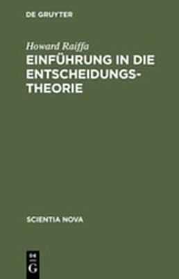 Einf&uuml;hrung in die Entscheidungstheorie - Howard Raiffa
