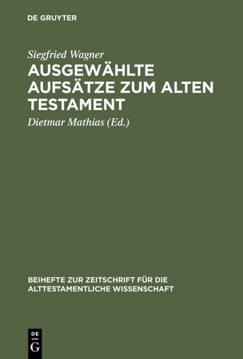 Ausgew&auml;hlte Aufs&auml;tze zum Alten Testament - Siegfried Wagner