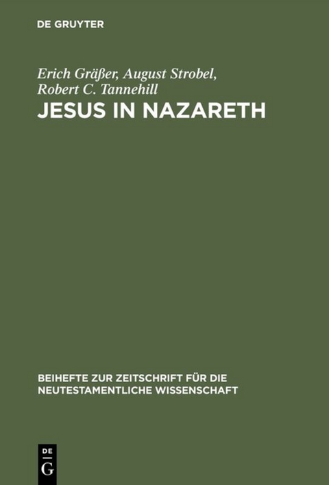 Jesus in Nazareth - Erich Gr&auml;&szlig;er, August Strobel, Robert C. Tannehill