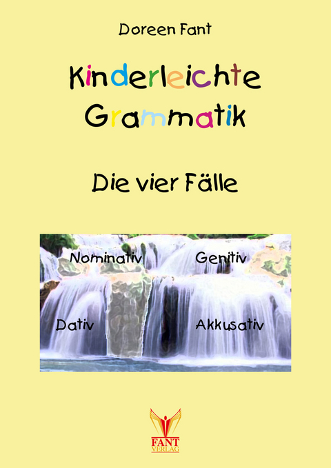 Kinderleichte Grammatik: Die vier F&auml;lle - Doreen Fant