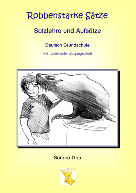 Robbenstarke S&auml;tze mit Lateinischer Ausgangsschrift - Sandra Gau