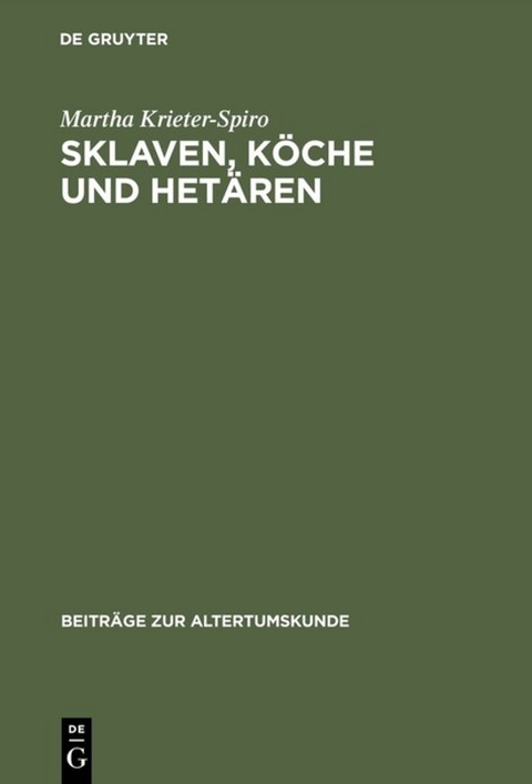 Sklaven, K&ouml;che und Het&auml;ren - Martha Krieter-Spiro
