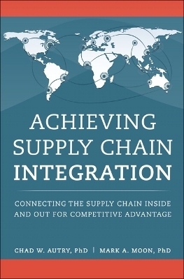Achieving Supply Chain Integration - Chad W. Autry, Mark A. Moon