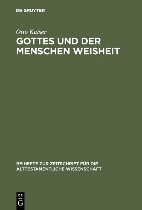 Gottes und der Menschen Weisheit - Otto Kaiser