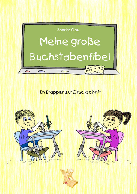 Meine gro&szlig;e Buchstabenfibel - In Etappen zur Druckschrift - Sandra Gau