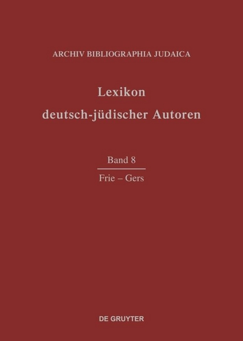 Lexikon deutsch-j&uuml;discher Autoren / Frie - Gers - 
