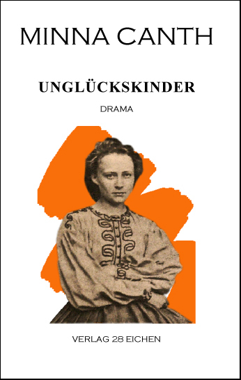 Minna Canth: Ausgew&auml;hlte Werke / Ungl&uuml;ckskinder - Minna Canth