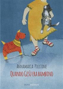 Quando Ges&ugrave; era bambino - Annamaria Piccione