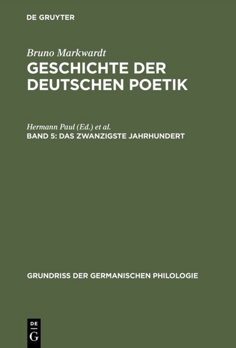 Bruno Markwardt: Geschichte der deutschen Poetik / Das zwanzigste Jahrhundert - Bruno Markwardt