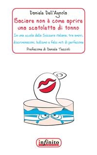 Baciare non &egrave; come aprire una scatoletta di tonno - Daniele Dell&rsquo;Agnola