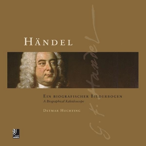 H&auml;ndel - Ein biografischer Bilderbogen - Detmar Huchting