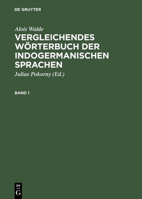 Vergleichendes W&ouml;rterbuch der indogermanischen Sprachen - Alois Walde