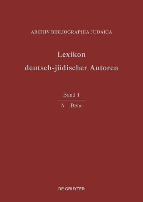 Lexikon deutsch-j&uuml;discher Autoren / A - Benc - 