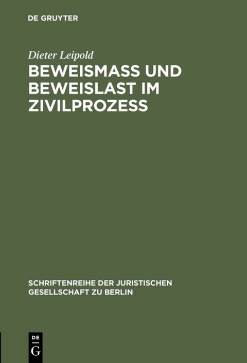 Beweismass und Beweislast im Zivilprozess - Dieter Leipold