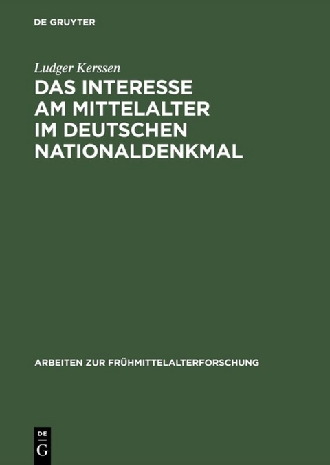 Das Interesse am Mittelalter im Deutschen Nationaldenkmal - Ludger Kerssen
