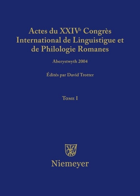 Actes du XXIV Congr&egrave;s International de Linguistique et de Philologie Romanes. Tome I