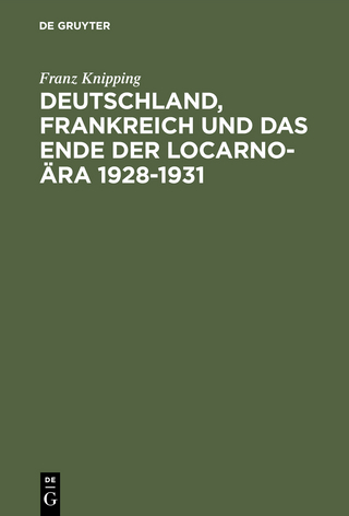 Deutschland, Frankreich und das Ende der Locarno-Ära 1928–1931