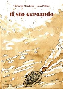 Ti sto cercando - Giovanni Marchese, Luca Patan&egrave;