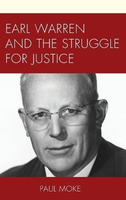 Earl Warren and the Struggle for Justice - Paul Moke