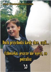 Duch przychodzi, kiedy chce, czyli... - Iwona Konarzewska &ndash; Bulczyńska