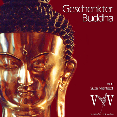 Geschenkter Buddha - Susa Nientiedt