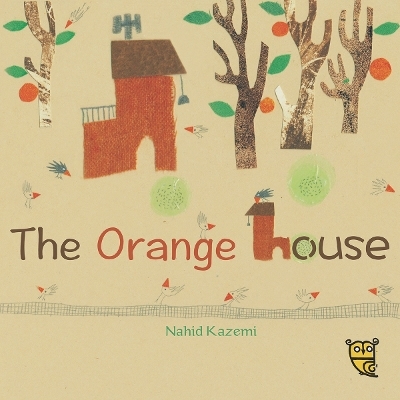 The Orange House - Nahid Kazemi