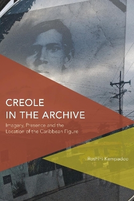 Creole in the Archive - Roshini Kempadoo
