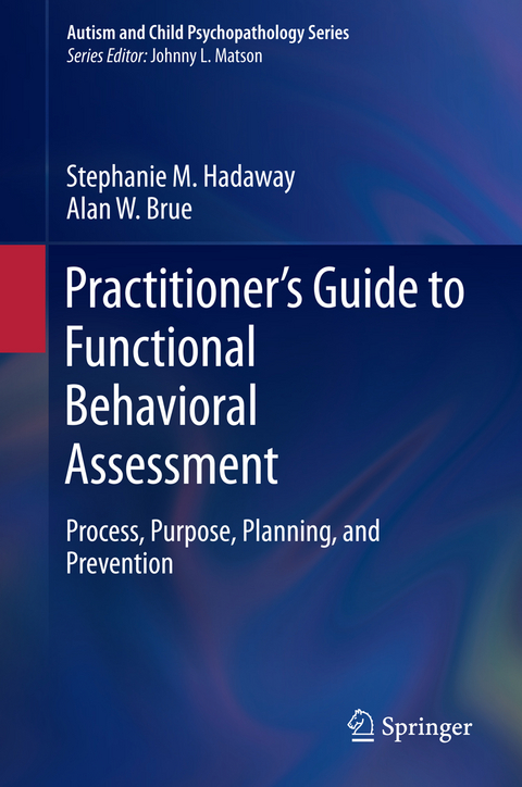Practitioner&rsquo;s Guide to Functional Behavioral Assessment - Stephanie M. Hadaway, Alan W. Brue