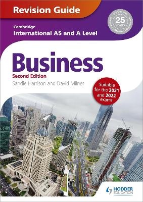 Cambridge International AS/A Level Business Revision Guide 2nd edition - Sandie Harrison, David Milner