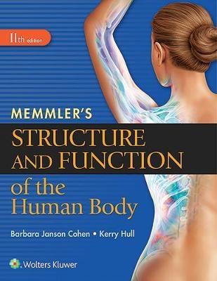 Memmler's Structure and Function of the Human Body, HC - Barbara Janson Cohen, Kerry L. Hull