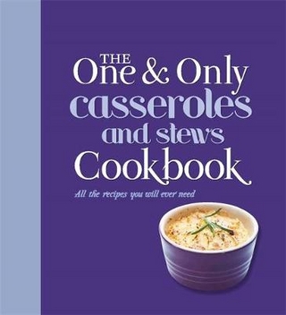 The One and Only Casserole and Stews Cookbook