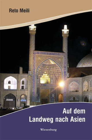Auf dem Landweg nach Asien