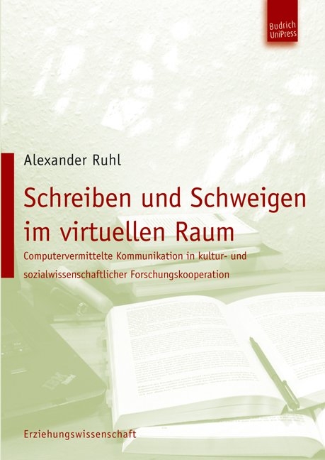 Schreiben und Schweigen im virtuellen Raum - Alexander Ruhl