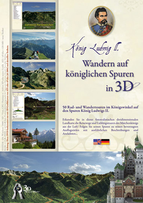 König Ludwig II. - Wandern auf königlichen Spuren in 3D /König Ludwig II. - Following the Trail of the Dream King in 3D