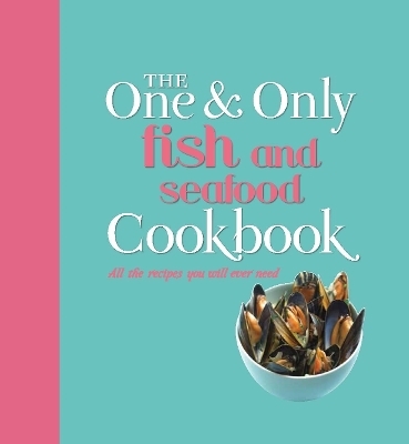 The One and Only Fish and Seafood Cookbook - Jenny Linford